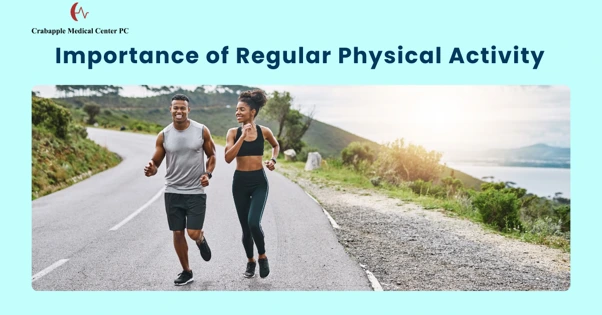 Importance of Regular Physical Activity Importance of Regular Physical Activity